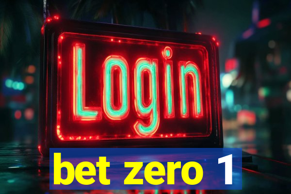 bet zero 1